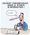 Cartoon: Incident Embarrassant (small) by Karsten Schley tagged medias,actualites,fiabilite,verite,journalisme,politique,democratie,societe