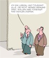 Cartoon: Liberal und Tolerant (small) by Karsten Schley tagged liberal,toleranz,meinungen,meinungsfreiheit,politik,fanatismus,gesellschaft