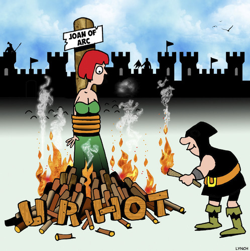 Cartoon: U R Hot (medium) by toons tagged joan,of,arc,burnt,at,the,stake,hot,joan,of,arc,burnt,at,the,stake,hot