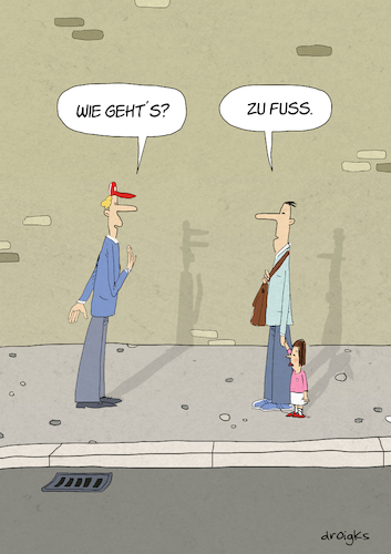 Cartoon: zu Fuss (medium) by droigks tagged cartoon,humor,alltag,droigks,begegnung,gruss,hoeflich,auskunft,fussgaenger,cartoon,humor,alltag,droigks,begegnung,gruss,hoeflich,auskunft,fussgaenger