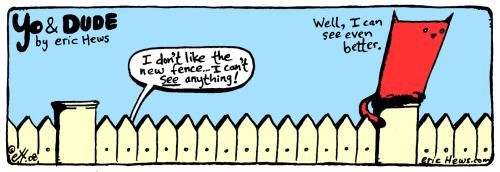 Cartoon: new fence - yo and dude (medium) by ericHews tagged yo,dude,eric,hews,dog,cat
