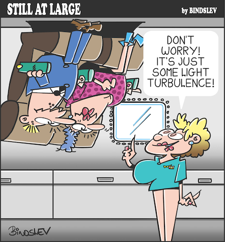 Cartoon: Still at large 116 (medium) by bindslev tagged flight,airline,company,airlines,flights,turbulence,travel,air,trip,cabin,hostess,transport,weather,airplane,passenger,crew,crews,aeroplane,aeroplanes,airplanes,flight,airline,company,airlines,flights,turbulence,travel,air,trip,cabin,hostess,transport,weather,airplane,passenger,crew,crews,aeroplane,aeroplanes,airplanes