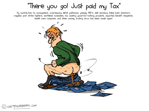 Cartoon: I just paid my tax (medium) by MyWeirdDreams tagged paying,tax,paid,money,theft