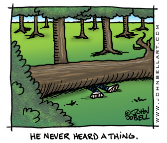 Cartoon: He Never Heard A Thing. (medium) by JohnBellArt tagged tree,forest,hear,heard,crack,timber,fall,falls,man,philosophy,death