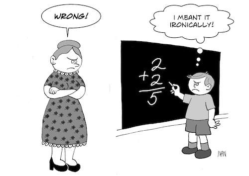 Cartoon: Irony vs. Sarcasm (medium) by fonimak tagged addition,classroom,irony
