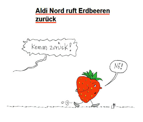 Cartoon: Rückrufaktion 2 (medium) by Lo Graf von Blickensdorf tagged erdbeerzeit,aldi,erdbeeren,karikatur,lo,graf,cartoon,stur,erdbeerzeit,aldi,erdbeeren,karikatur,lo,graf,cartoon,stur