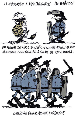 Cartoon: Progreso 1 (medium) by mortimer tagged mortimer,mortimeriadas,cartoon,police,spanish,revolution