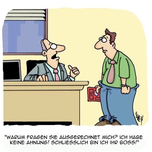 Cartoon: Schliesslich... (medium) by Karsten Schley tagged arbeit,arbeitgeber,arbeitnehmer,business,wirtschaft,kompetenz,wissen,mitarbeiterführung,arbeit,arbeitgeber,arbeitnehmer,business,wirtschaft,kompetenz,wissen,mitarbeiterführung