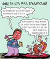 Cartoon: Greta se fache... (small) by Karsten Schley tagged greta,climat,politique,environnement,hunour