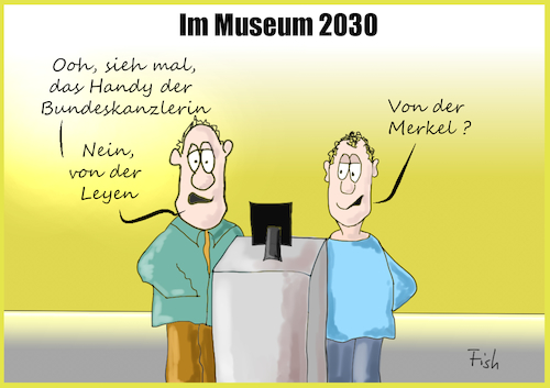 Cartoon: von der Leyens Handy (medium) by Fish tagged handy,von,der,leyen,ursula,merke,bundeskanzlerin,kanzlerin,museum,2030,datensicherung,untersuchungsausschuss,berateraffäre,kommissionspräsidentin,eu,bundeswehr,verteidigungsministerin