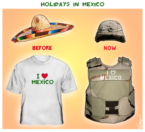 Cartoon: Mexico Vacation (medium) by NEM0 tagged violence,guns,drug,cartels,cartel,mexicans,mexican,mexico