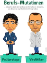 Cartoon: Berufs-Mutationen (small) by Cartoonfix tagged berufsmutationen,virologe,politiker,einmischung