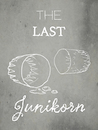 The last Junikorn