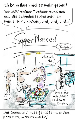 Cartoon: Koste es was es wolle (medium) by TomPauLeser tagged standard,luxus,follower,bettler,bettlerin,schönheit,einkauf,einkaufen,shoppen,supermarkt,einkaufswagen,es