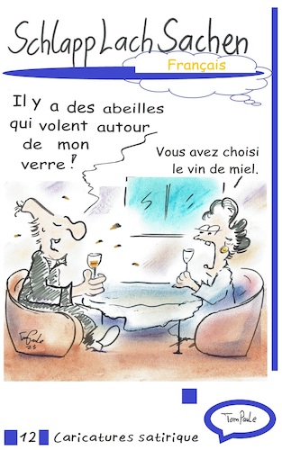 Cartoon: vin de miel (medium) by TomPauLeser tagged vin,de,miel,boire,schlapplachsachen,tompaule