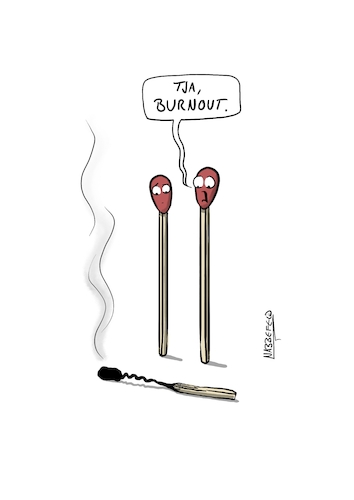 Cartoon: Burnout (medium) by SandraNabbefeld tagged cartoon,cartoonist,cartoonistin,illustration,zeichnung,humor,lustig,funny,witzig,satire,streichholz,abgebrannt,burnout,ausgelaugt,erschöpft,depression,psyche,seele,kopfkirmes,paralysiert,paralyse,handlung,handlungsunfähig,handlungsunfähigkeit,arbeit,job,überarbeitet,überstunden,stress,stressig,büro,office,sandranabbefeld,nabbefeld,nabbefeldcartoon,cartoonlobby,rheinischehumorverwaltung,cartoon,cartoonist,cartoonistin,illustration,zeichnung,humor,lustig,funny,witzig,satire,streichholz,abgebrannt,burnout,ausgelaugt,erschöpft,depression,psyche,seele,kopfkirmes,paralysiert,paralyse,handlung,handlungsunfähig,handlungsunfähigkeit,arbeit,job,überarbeitet,überstunden,stress,stressig,büro,office,sandranabbefeld,nabbefeld,nabbefeldcartoon,cartoonlobby,rheinischehumorverwaltung