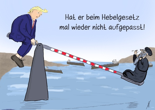 Cartoon: Hebelgesetz (medium) by Gabi Horvath tagged trump,usa,iran,straße,hormus,gesperrt,krieg,nahost,trump,usa,iran,straße,hormus,gesperrt,krieg,nahost