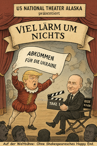Cartoon: Remake (medium) by ArtyFicial tagged usa,russland,trump,putin,ukraine,alaska,gipfel,theater,inszenierung,regie,hauptrolle,weltbühne,abkommen,krieg,spezialoperation,militär,misserfolg,shakespeare,viel,lärm,um,nichts,frieden,friedensabkommen,waffen,waffenstillstand,europa