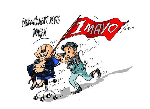 Cartoon: Primero de Mayo (medium) by Dragan tagged mayo,de,primero