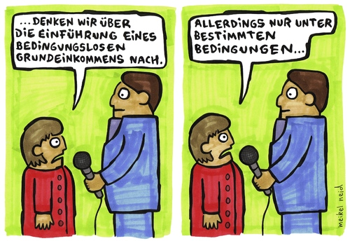 Cartoon: bedingungen (medium) by meikel neid tagged bedingungsloses,bedingungen,bge,grundeinkommen,merkel,armut,hartz