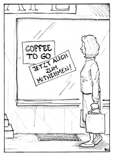 Cartoon: Coffee To Go (medium) by Bülow tagged coffee,food,woman,kaffee,cafe,to go,mitnehmen,schaufenster,getränk,kaufen,unterwegs,shop,geschäft,restaurant,to,go