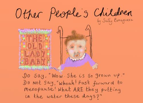 Cartoon: Old Lady Baby (medium) by mestizalandlady tagged girl,kids,babies,baby,children,kinder,motherhood