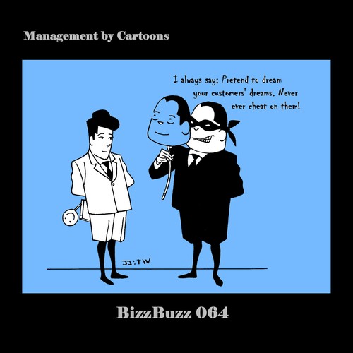 Cartoon: BizzBuzz Customers Dreams (medium) by MoArt Rotterdam tagged bizzbuzz,bizztoons,businesscartoons,managementcartoons,managementbycartoons,officelife,officesurvival,managementadvice,pretend,customersdreams,dreamyourcustomersdreams,nevercheat,cheatonsomething