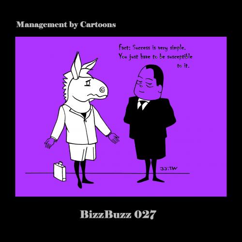 Cartoon: BizzBuzz Success is VERY simple (medium) by MoArt Rotterdam tagged bizzbuzz,managementcartoons,managementadvice,offficelife,officesurvival,businesscartoons,bizztoons,success,secretofsuccess,verysimple,susceptible