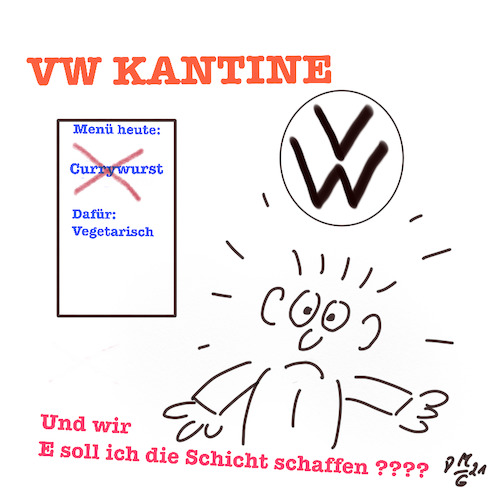 Cartoon: Keine Currywurst mehr bei VW (medium) by legriffeur tagged vw,kantine,currywurst,schichtarbeit,schichtarbeiter,kantinenessen