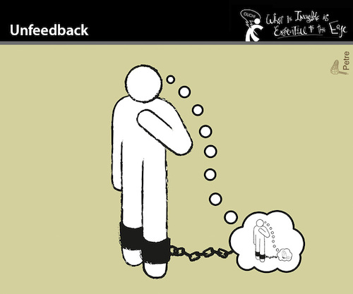 Cartoon: Unfeedback (medium) by PETRE tagged feedback,gedanken,thoughts