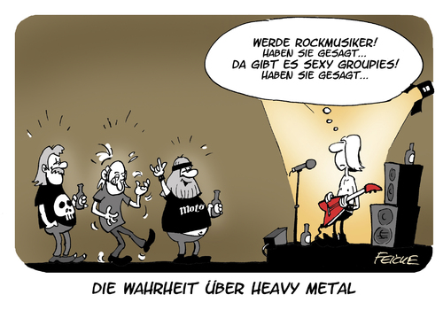 Cartoon: Die Wahrheit über Heavy Metal (medium) by FEICKE tagged heavy,metal,hard,rock,wacken,open,air,wahrheiz,klischee,groupies,feicke,heavy,metal,hard,rock,wacken,open,air,wahrheiz,klischee,groupies,feicke