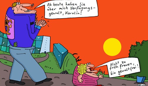 Cartoon: Ab heute (medium) by Leichnam tagged ab,heute,verfügungsgewalt,karolin,gewaltfrei,chefin,boss,zu,früh,gefreut