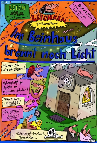 Cartoon: Beinhaus (medium) by Leichnam tagged beinhaus,fantasiecover,leichnamcartoon,leichnamcomic,humor,spaß,willig,totenkopf,buchholz