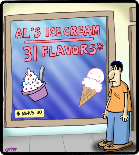 Cartoon: 31 Flavors (medium) by cartertoons tagged food,ice,cream,treats,customers,business,stores,windows,signs,advertising,sales,spin,marketing,food,ice,cream,treats,customers,business,stores,windows,signs,advertising,sales,spin,marketing
