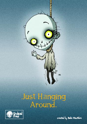 Cartoon: Just Hanging Around (medium) by volkertoons tagged creeps,creepy,horror,halloween,blue,blau,lustig,funny,tod,death,poster,postcards,cards,greeting,zombie,tot,dead,untot,fred,undead,humor,cartoon,volkertoons