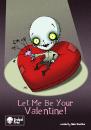 Cartoon: Let Me Be Your Valentine (small) by volkertoons tagged cartoons volkertoons humor valentine valentinstag illustration dead undead death tot untot tod spooky funny horror halloween creepy creeps