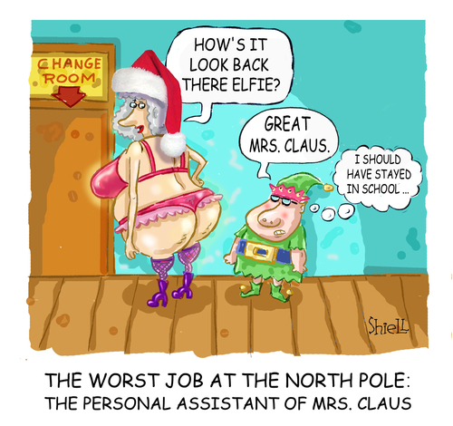 Cartoon: The Worst Job at the North Pole. (medium) by mikess tagged christmas,christmastime,santa,claus,xmas,north,pole,reindeer,elves,santas,little,helpers,december,25th,workshop,mrs,thong,bum,buttocks,jobs,bad,crappy,continue,education,smart,educated,student,get,an,job,dead,end,to,stay,in,school,go,back,advancement,grad,the