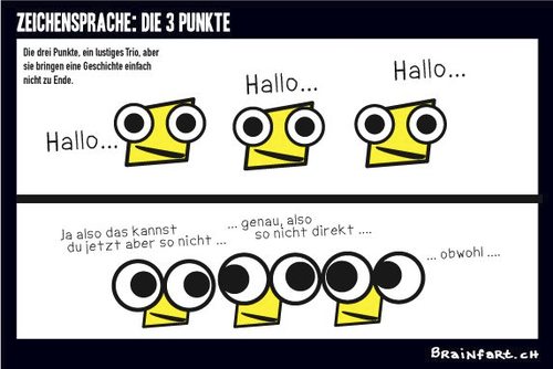 Cartoon: Das Leben der Zeichensprache (medium) by BRAINFART tagged zeichensprache,drei,punkte,comic,character,cartoon,fun,funny,lustig,witzig,spass,brainfart,art,humor,like,facebook,toonpool,toon,internet