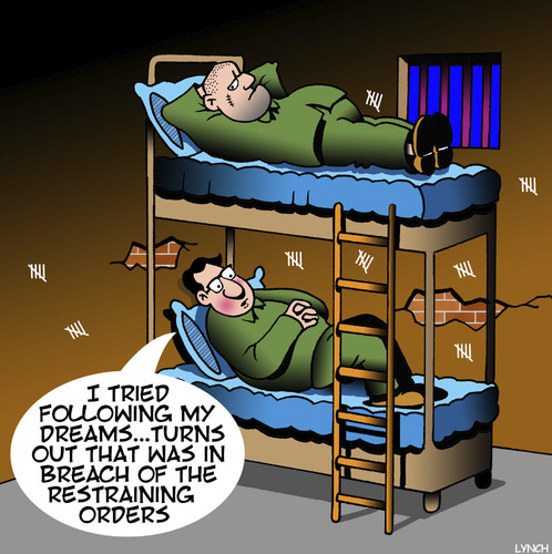 Cartoon: Follow your dreams (medium) by toons tagged restraining,order,prison,cell,follow,your,dreams,prisoners,restraining,order,prison,cell,follow,your,dreams,prisoners