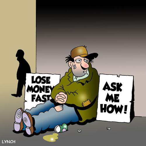 Cartoon: Lose money fast (medium) by toons tagged money,cash,broke,losing,begging,recession