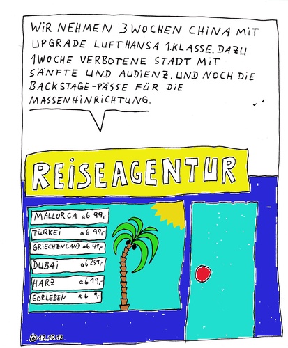 Cartoon: Gute Reise (medium) by Müller tagged china,reise,upgrade,massenhinrichtung,backstagepass,urlaub,reisebüro,reiseagentur,allinclusive