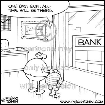 Cartoon: Bank (medium) by Piero Tonin tagged money,economics,economy,banks,bank,tonin,pireo,heir,son,child,father