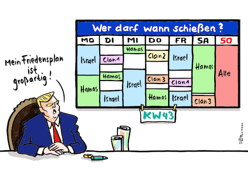 Cartoon: Der Schießplan (medium) by Pfohlmann tagged trump,nahostkonflikt,gaza,israel,hamas,clans,krieg,friedensplan,deal,stundenplan,timetable,gewalt,entwaffnung,launen,terror,exekutionen,trump,nahostkonflikt,gaza,israel,hamas,clans,krieg,friedensplan,deal,stundenplan,timetable,gewalt,entwaffnung,launen,terror,exekutionen