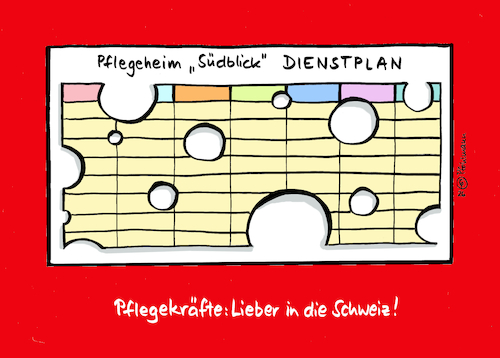 Cartoon: Pflegekräfte Schweiz (medium) by Pfohlmann tagged pflegekräfte,pflege,pflegeheim,altenheim,krankenhaus,schweiz,bezahlung,gehalt,käse,dienstplan,löcher,pflegekrise,personalmangel,fachkräfte,auswandern,pflegekräfte,pflege,pflegeheim,altenheim,krankenhaus,schweiz,bezahlung,gehalt,käse,dienstplan,löcher,pflegekrise,personalmangel,fachkräfte,auswandern