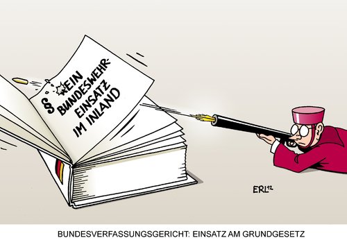Cartoon: Bundeswehr im Inneren (medium) by Erl tagged bundeswehr,einsatz,ausland,inland,verbot,grundgesetz,verfassung,urteil,bundesverfassungsgericht,karlsruhe,katastrophe,terror,anschlag