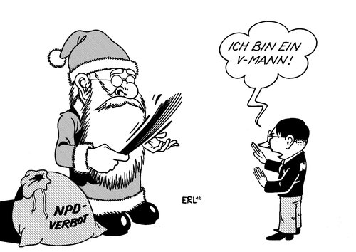 Cartoon: NPD-Verbot (medium) by Erl tagged npd,partei,rechtextrem,rechtextremismus,verbot,parteiverbot,antrag,vorbereitung,innenminister,länder,bundesverfassungsgericht,karlsruhe,weihnachtsmann,nikolaus,mann