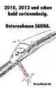 Cartoon: Die Bahn - Sauna im Ice (small) by brezeltaub tagged db,bahn,ice,sauna,2010,2012,unternehmen,zukunft,die,kommt,macht,mobil,sommer,heiss,waggon,klimaanlage