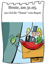 Cartoon: 31. Mai (small) by chronicartoons tagged titanic,stapellauf,schiffstaufe,cartoon
