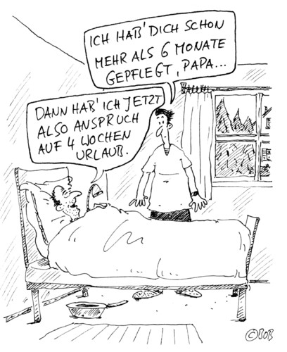 Cartoon: Papa... (medium) by Christian BOB Born tagged pflege,angehörige,vater,sohn,urlaub,pflege,angehörige,vater,sohn,urlaub