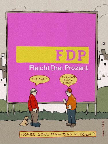 Cartoon: Fleicht (medium) by hollers tagged fdp,drei,fünf,prozent,vielleicht,fleicht,wahlen,kubicki,bundesvorsitzender,strack,zimmermann,fdp,drei,fünf,prozent,vielleicht,fleicht,wahlen,kubicki,bundesvorsitzender,strack,zimmermann